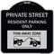 Signmission Private Street Private Street Resident Parking Tow Away Zone Aluminum Sign, 18" x 18", BS-1818-23240 A-DES-BS-1818-23240 - alternate 1